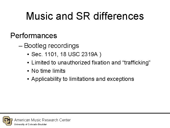 Music and SR differences Performances – Bootleg recordings • • Sec. 1101, 18 USC