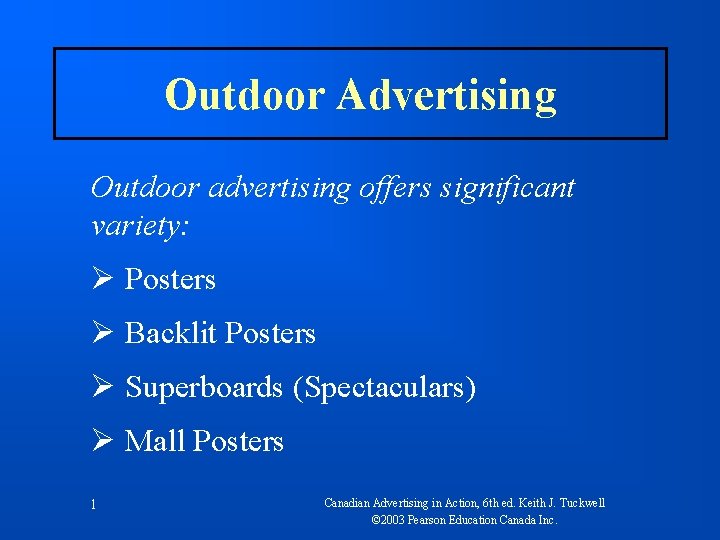 Outdoor Advertising Outdoor advertising offers significant variety: Ø Posters Ø Backlit Posters Ø Superboards