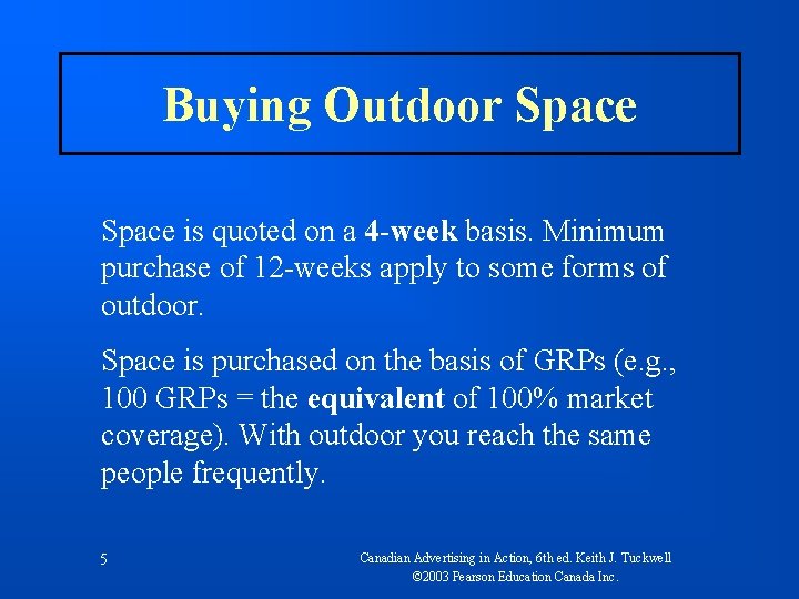 Buying Outdoor Space is quoted on a 4 -week basis. Minimum purchase of 12