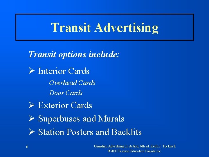 Transit Advertising Transit options include: Ø Interior Cards Overhead Cards Door Cards Ø Exterior