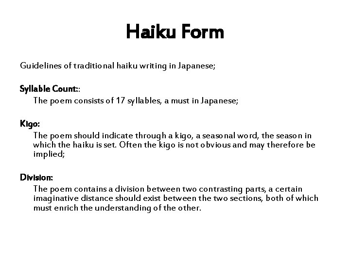 Haiku Form Guidelines of traditional haiku writing in Japanese; Syllable Count: : The poem