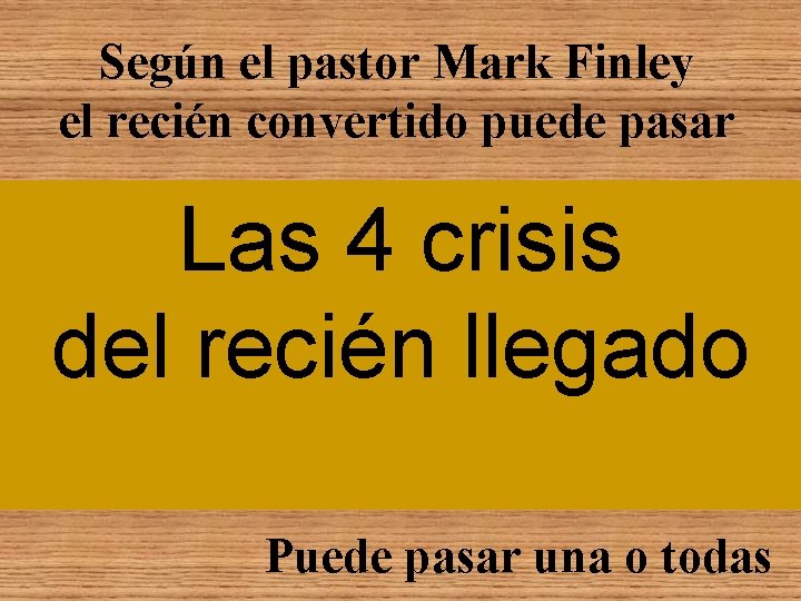 Según el pastor Mark Finley el recién convertido puede pasar Las 4 crisis del