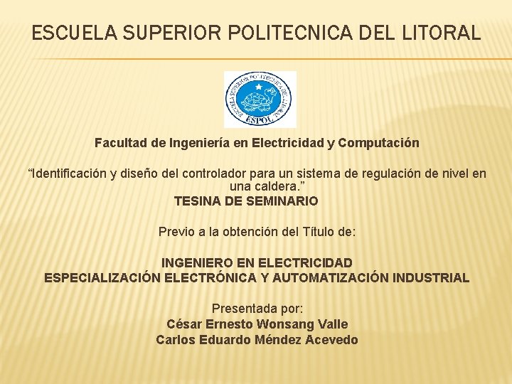 ESCUELA SUPERIOR POLITECNICA DEL LITORAL Facultad de Ingeniería en Electricidad y Computación “Identificación y