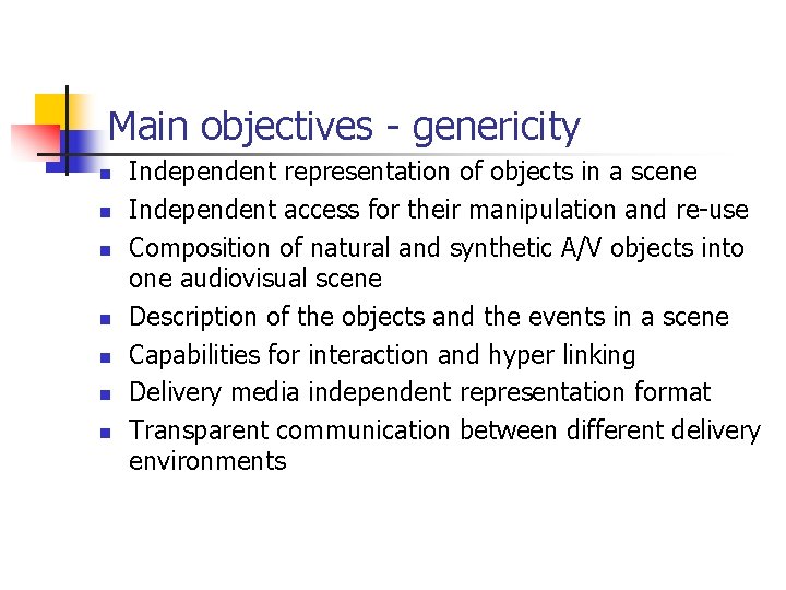 Main objectives - genericity n n n n Independent representation of objects in a