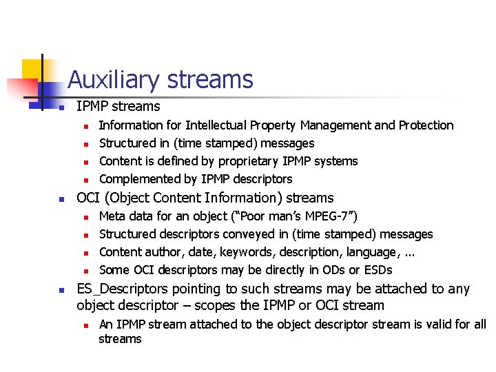 Auxiliary streams n IPMP streams n n n OCI (Object Content Information) streams n