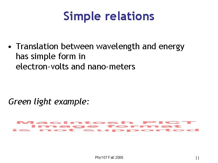 Simple relations • Translation between wavelength and energy has simple form in electron-volts and