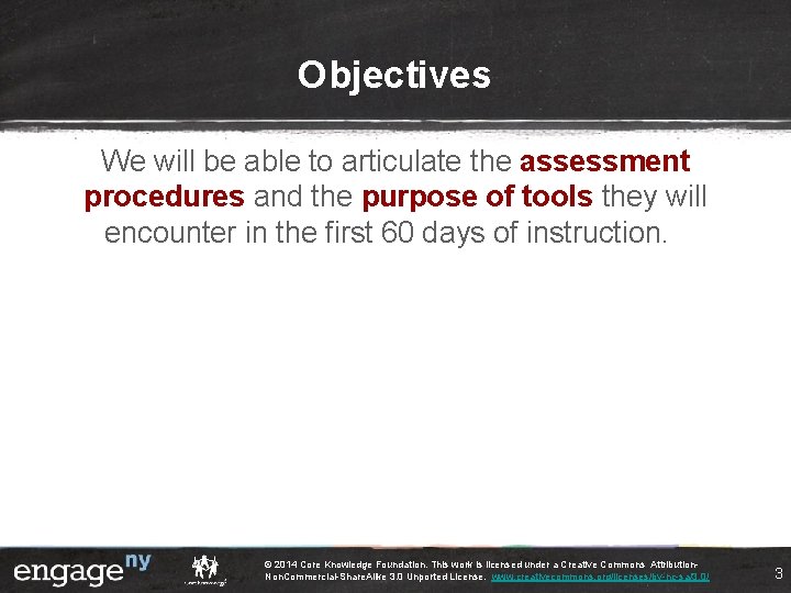 Objectives We will be able to articulate the assessment procedures and the purpose of