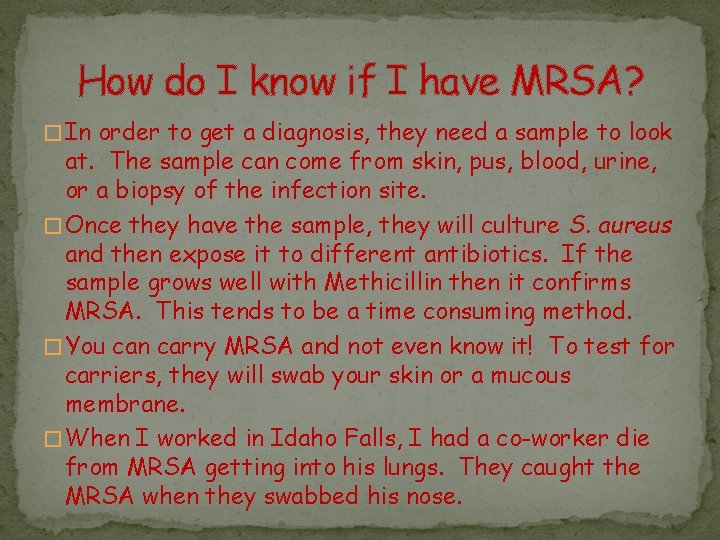 How do I know if I have MRSA? � In order to get a