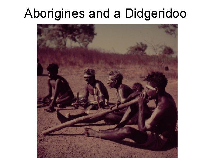 Aborigines and a Didgeridoo 