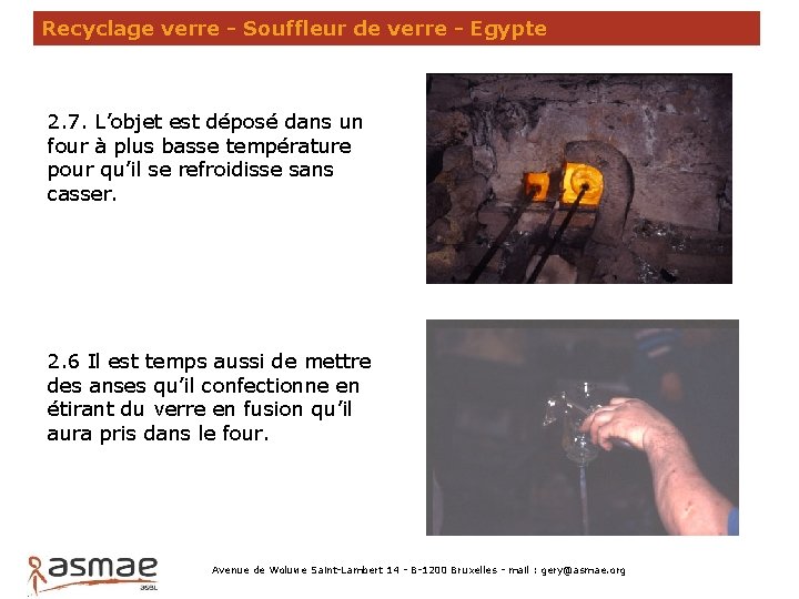 Recyclage verre - Souffleur de verre - Egypte 2. 7. L’objet est déposé dans Recyclage verre - Souffleur de verre - Egypte 2. 7. L’objet est déposé dans
