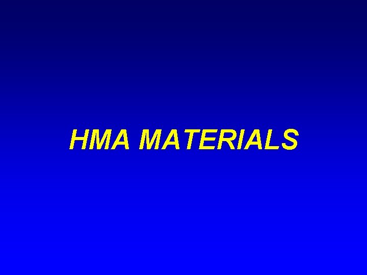 HMA MATERIALS 