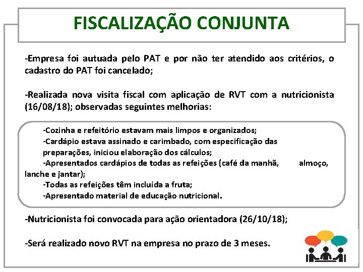 FISCALIZAÇÃO CONJUNTA -Empresa foi autuada pelo PAT e por não ter atendido aos critérios,