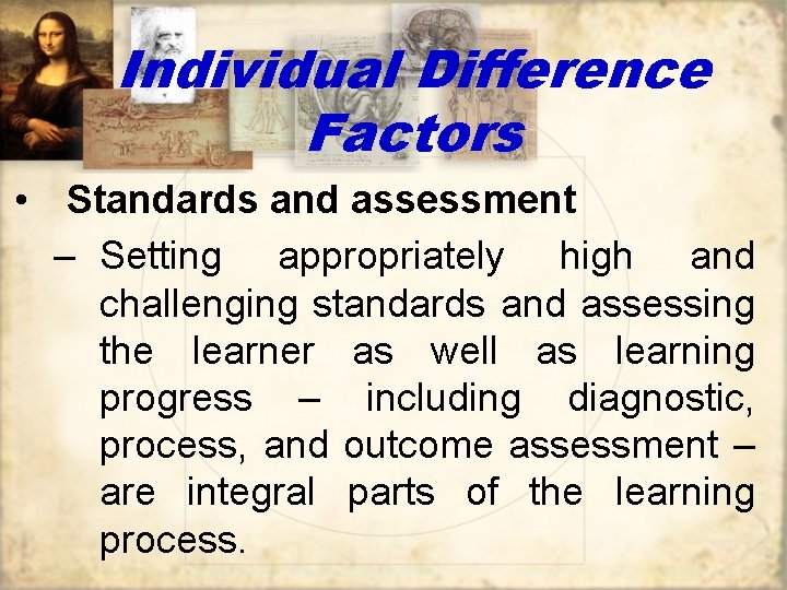 Individual Difference Factors • Standards and assessment – Setting appropriately high and challenging standards