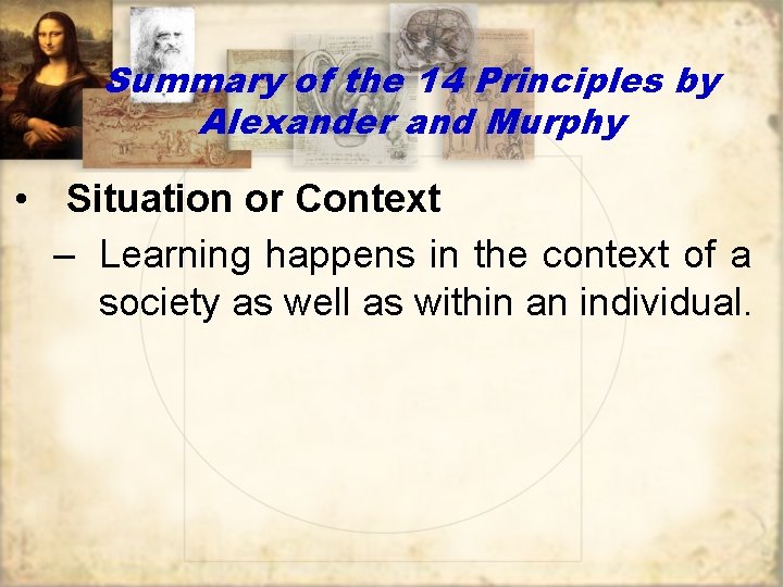 Summary of the 14 Principles by Alexander and Murphy • Situation or Context –