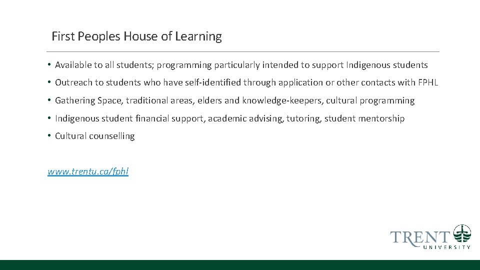 First Peoples House of Learning • Available to all students; programming particularly intended to