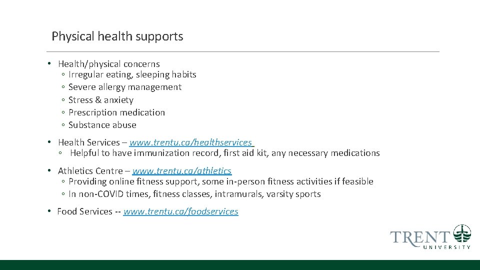 Physical health supports • Health/physical concerns ◦ Irregular eating, sleeping habits ◦ Severe allergy