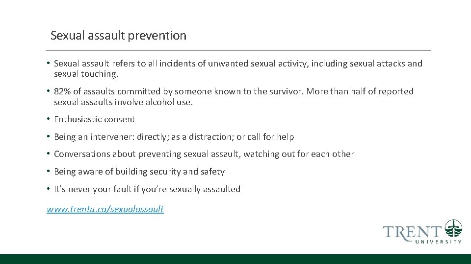 Sexual assault prevention • Sexual assault refers to all incidents of unwanted sexual activity,