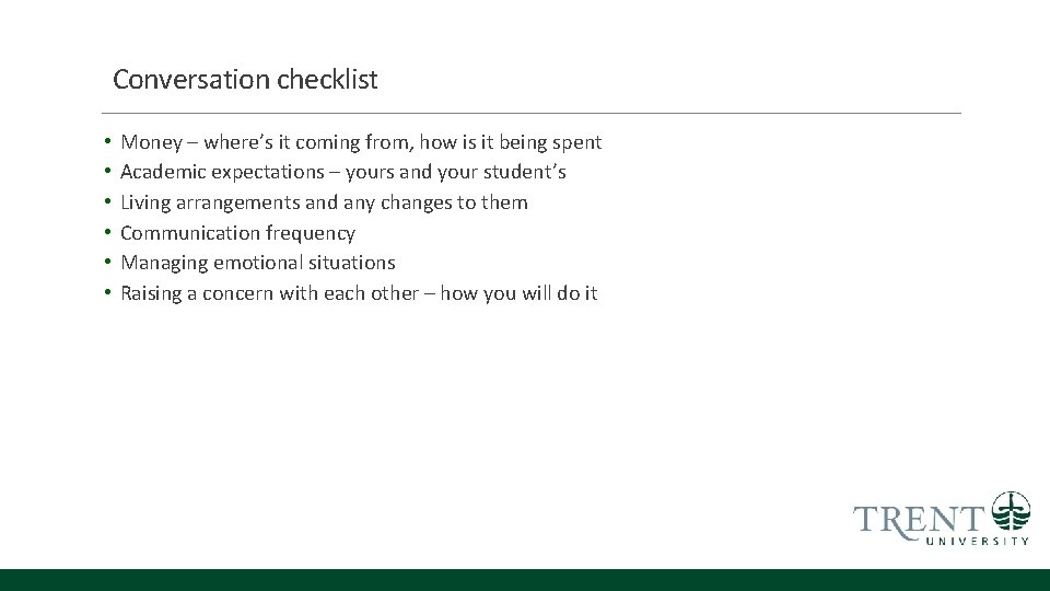 Conversation checklist • • • Money – where’s it coming from, how is it