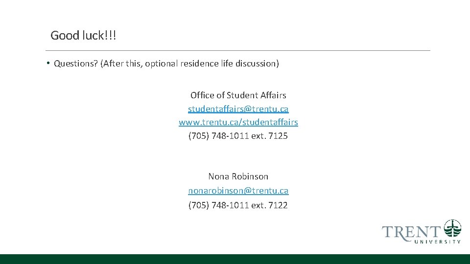 Good luck!!! • Questions? (After this, optional residence life discussion) Office of Student Affairs
