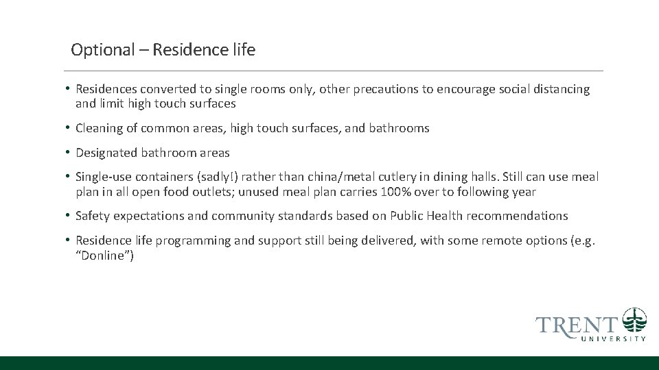 Optional – Residence life • Residences converted to single rooms only, other precautions to