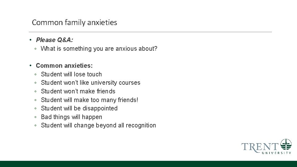 Common family anxieties • Please Q&A: ◦ What is something you are anxious about?