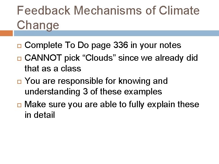 Feedback Mechanisms of Climate Change Complete To Do page 336 in your notes CANNOT