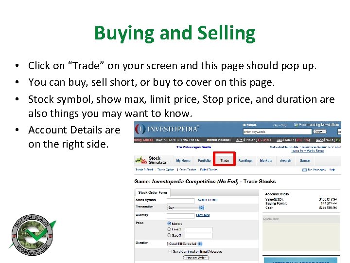 Buying and Selling • Click on “Trade” on your screen and this page should