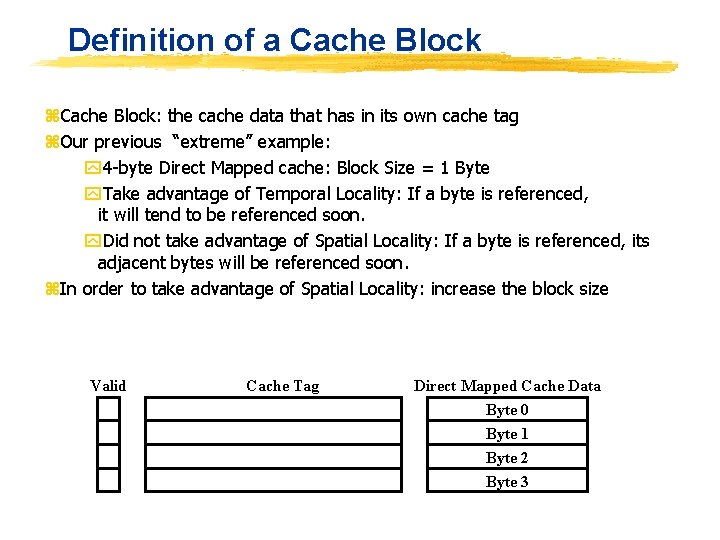 Definition of a Cache Block z. Cache Block: the cache data that has in