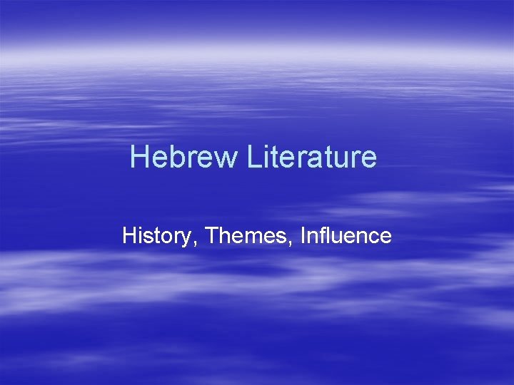 Hebrew Literature History, Themes, Influence 