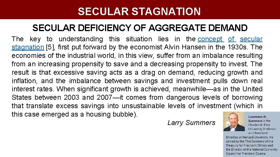 SECULAR STAGNATION SECULAR DEFICIENCY OF AGGREGATE DEMAND The key to understanding this situation lies