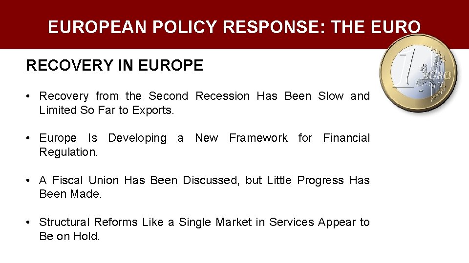 EUROPEAN POLICY RESPONSE: THE EURO RECOVERY IN EUROPE • Recovery from the Second Recession