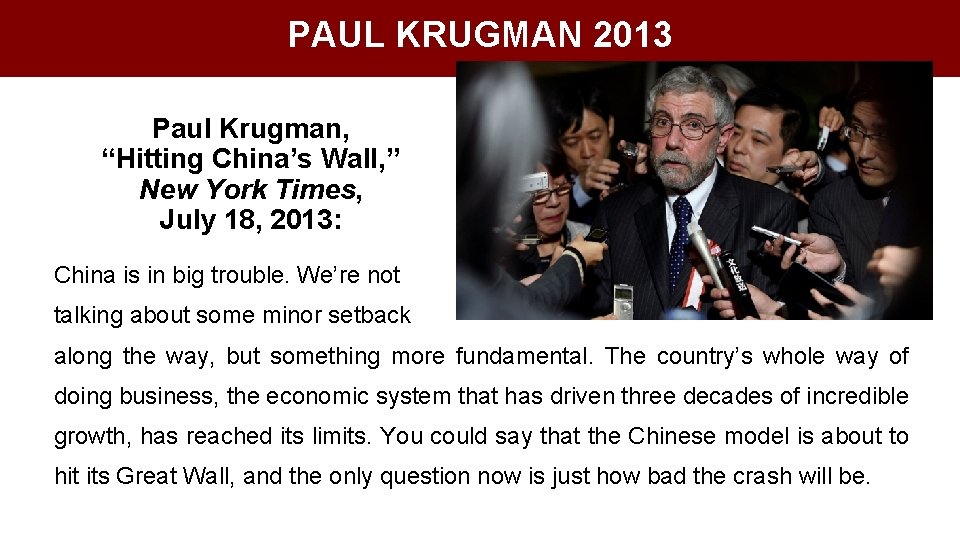 PAUL KRUGMAN 2013 Paul Krugman, “Hitting China’s Wall, ” New York Times, July 18,