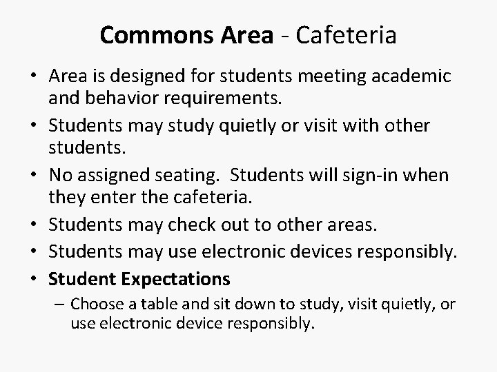 Commons Area - Cafeteria • Area is designed for students meeting academic and behavior