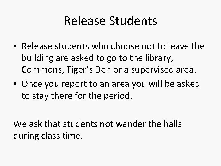 Release Students • Release students who choose not to leave the building are asked