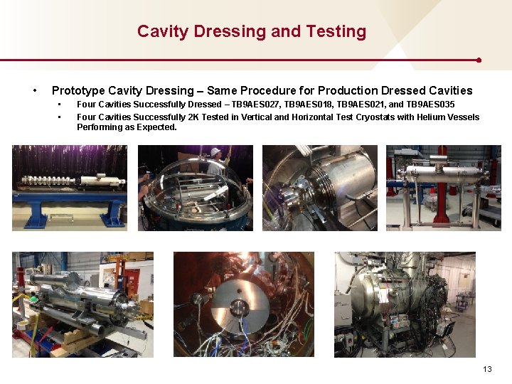 Cavity Dressing and Testing • Prototype Cavity Dressing – Same Procedure for Production Dressed