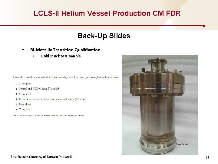 LCLS-II Helium Vessel Production CM FDR Back-Up Slides • Bi-Metallic Transition Qualification • Cold