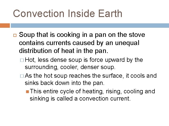 Convection Inside Earth Soup that is cooking in a pan on the stove contains