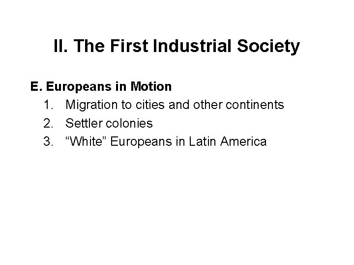 II. The First Industrial Society E. Europeans in Motion 1. Migration to cities and