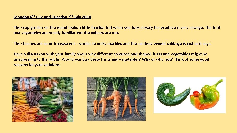Monday 6 th July and Tuesday 7 th July 2020 The crop garden on