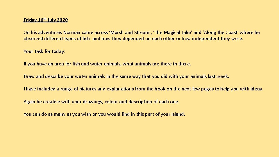 Friday 10 th July 2020 On his adventures Norman came across ‘Marsh and Stream’,