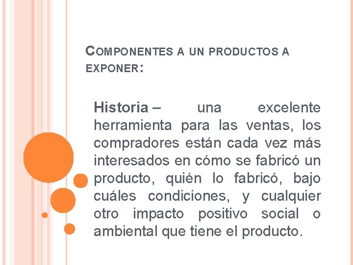 COMPONENTES A UN PRODUCTOS A EXPONER: Historia – una excelente herramienta para las ventas,