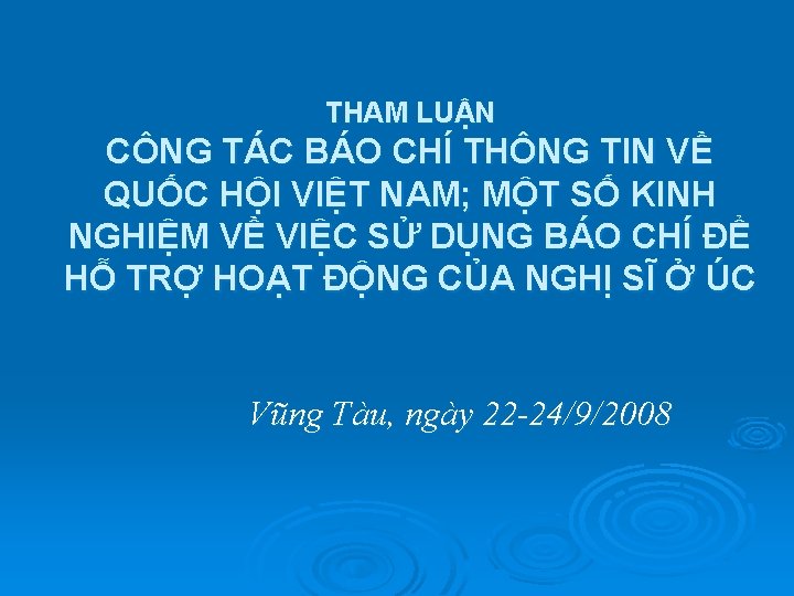 THAM LUẬN CÔNG TÁC BÁO CHÍ THÔNG TIN VỀ QUỐC HỘI VIỆT NAM; MỘT