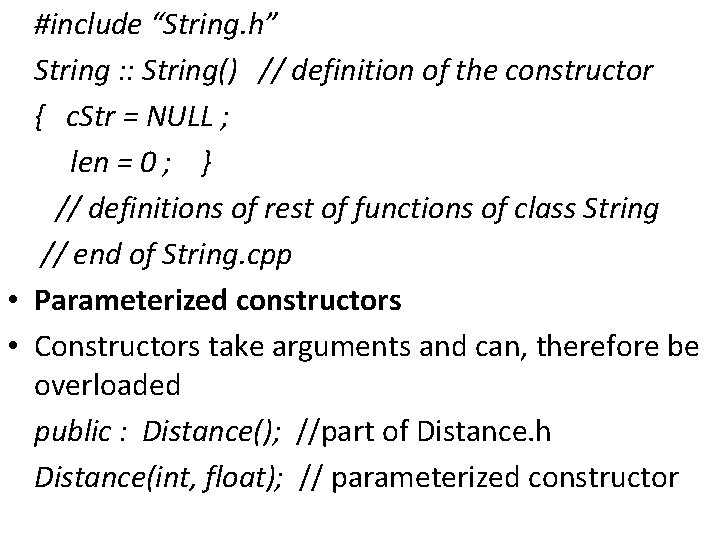 #include “String. h” String : : String() // definition of the constructor { c.