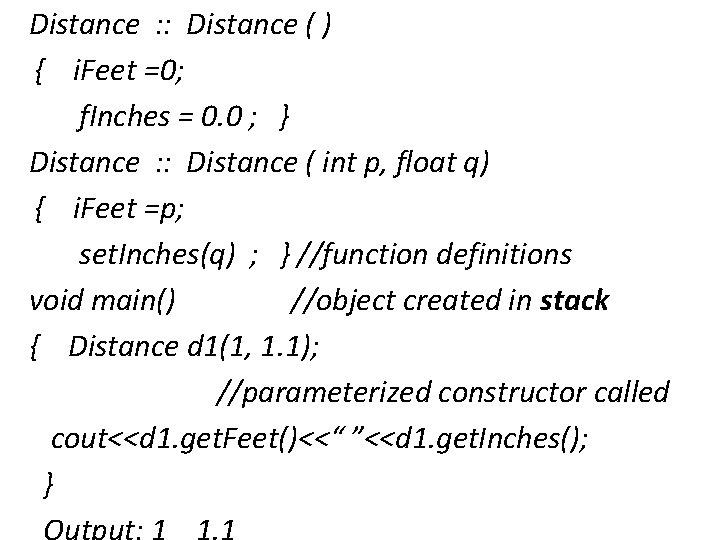 Distance : : Distance ( ) { i. Feet =0; f. Inches = 0.