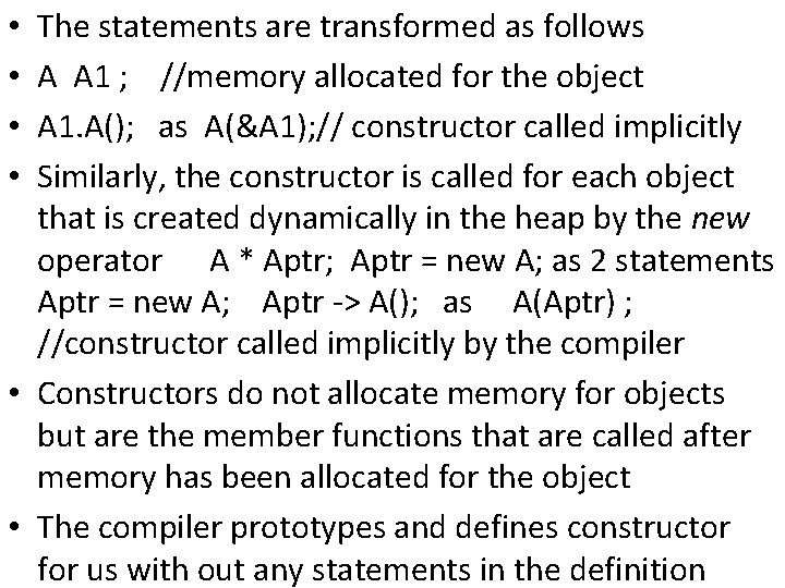 The statements are transformed as follows A A 1 ; //memory allocated for the