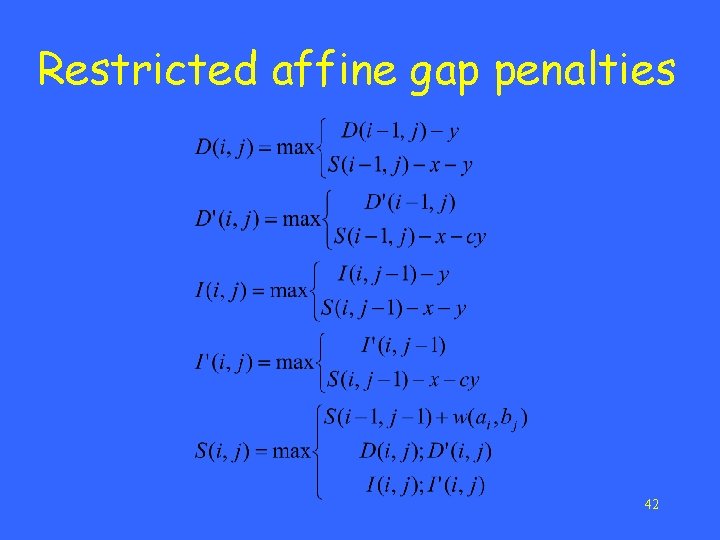 Restricted affine gap penalties 42 