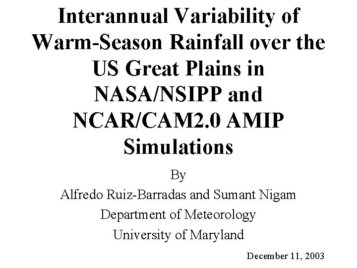 Interannual Variability of Warm-Season Rainfall over the US Great Plains in NASA/NSIPP and NCAR/CAM