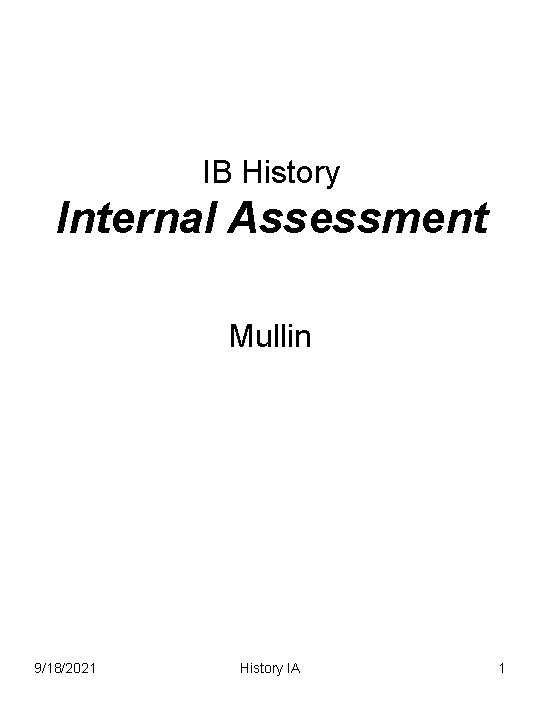 IB History Internal Assessment Mullin 9/18/2021 History IA 1 