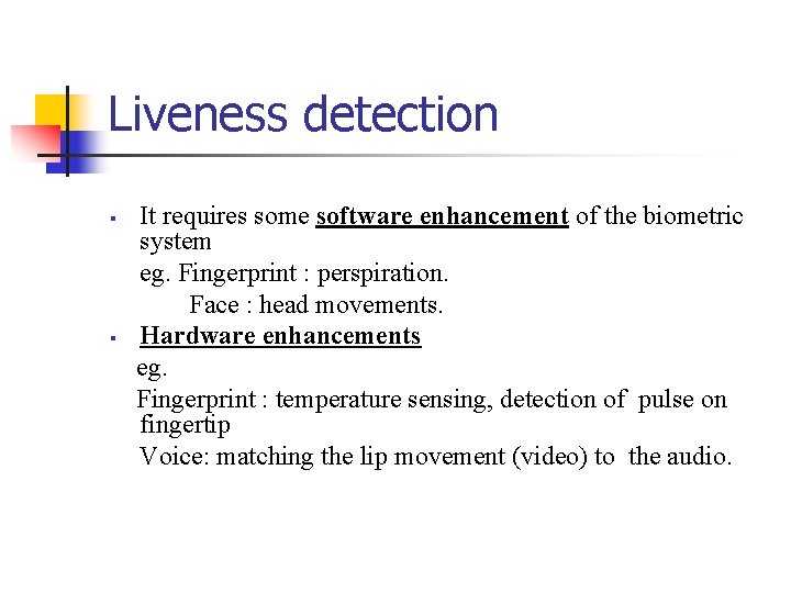 Liveness Testing Liveness Testing Shivankush Aras Threats to Biometric System