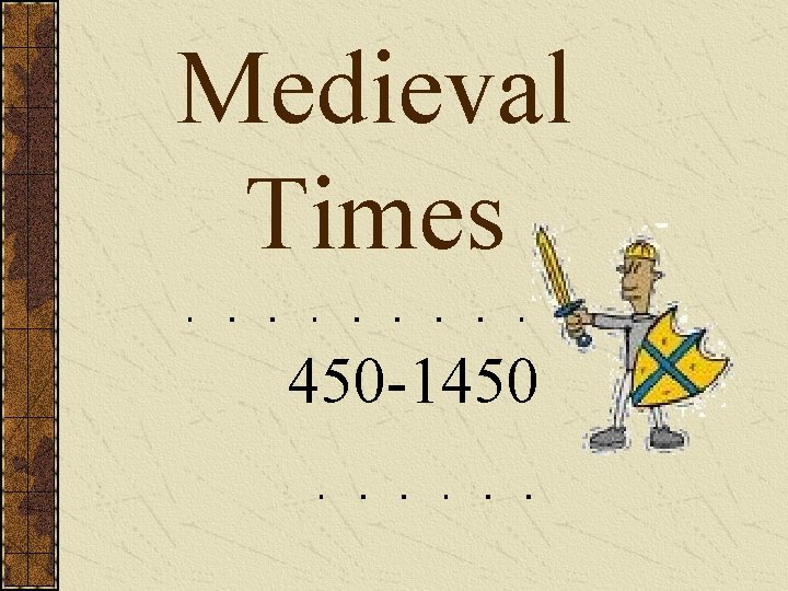 Medieval Times 450 -1450 